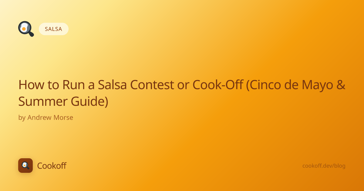 How to Run a Salsa Contest or Cook-Off (Cinco de Mayo & Summer Guide ...